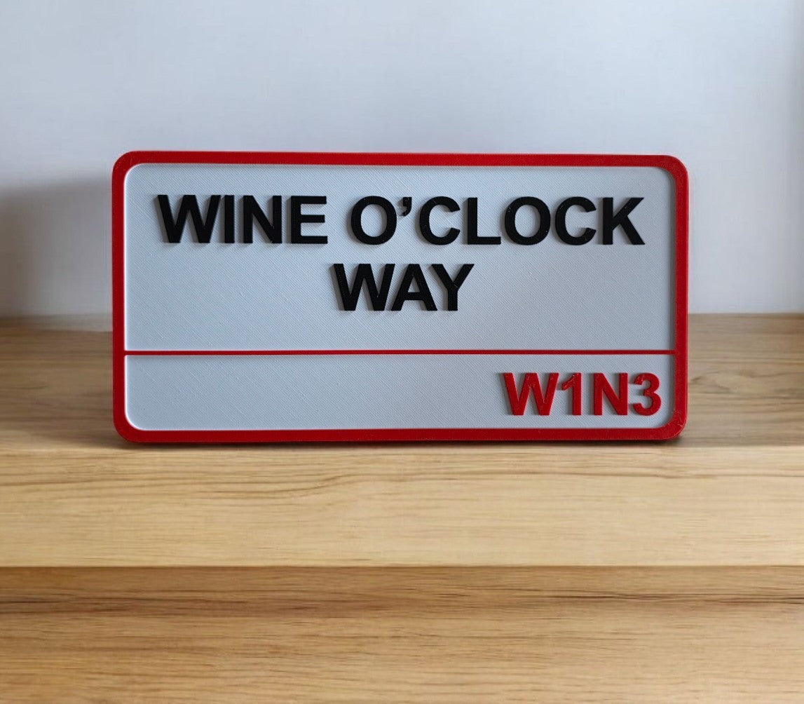 Wine O'Clock Way Street Sign – Funny Gift – Wall Plaque – W1N3 – 3D Printed