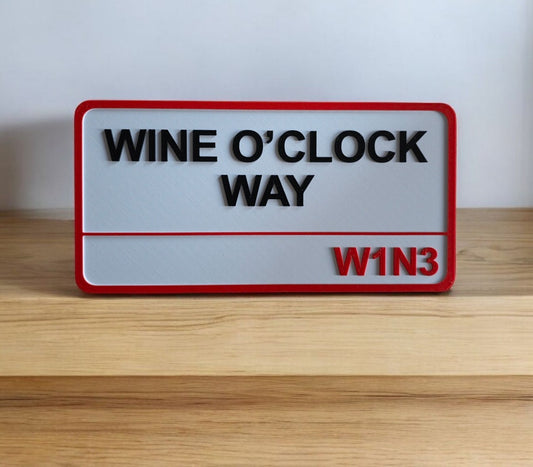 Wine O'Clock Way Street Sign – Funny Gift – Wall Plaque – W1N3 – 3D Printed
